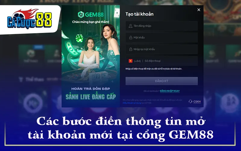 Các bước điền thông tin mở tài khoản mới tại cổng GEM88